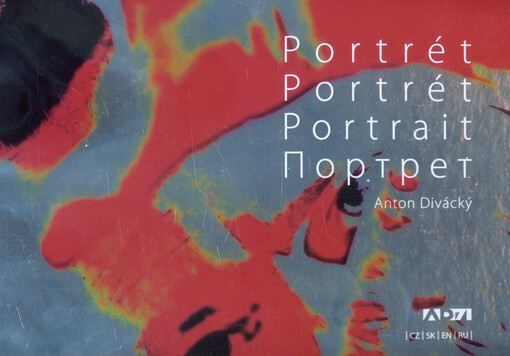 Portrét : výběr z tvorby = Portrét : výber z tvorby = Portrait : selection of work = Portret : vybor iz tvorčestva