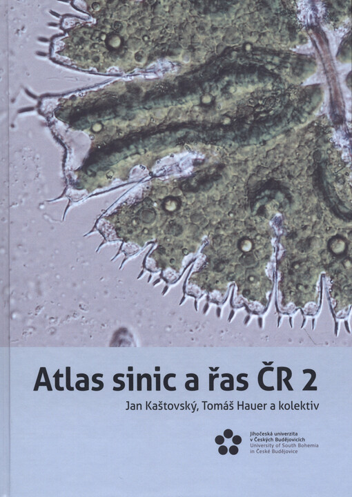 Atlas sinic a řas České republiky. 2, Skrytěnky, obrněnky, krásnoočka, glaukofyty, ruduchy, krásivky, parožnatky, zelené řasy sensu lato
