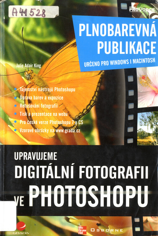 Upravujeme digitální fotografii ve Photoshopu : plnobarevná publikace : určeno pro Windows i Macintosh
