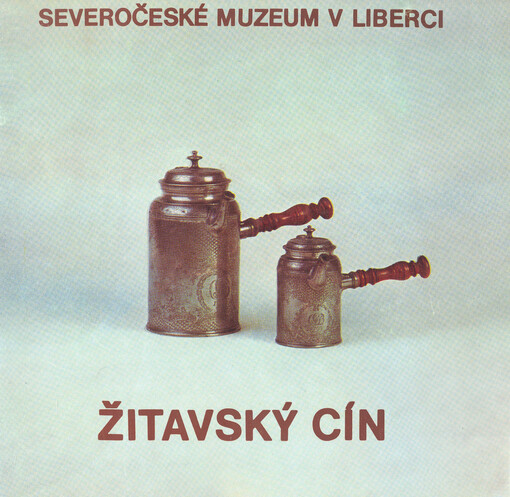 Žitavský cín ze sbírek SM v Liberci