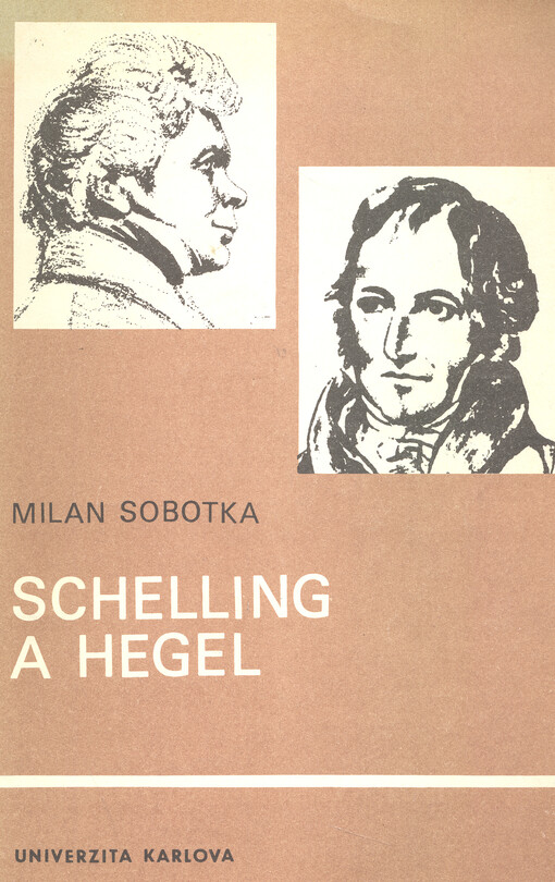 Schelling a Hegel :studie k světonázorovému a metodologickému vývoji v německé klasické filozofii
