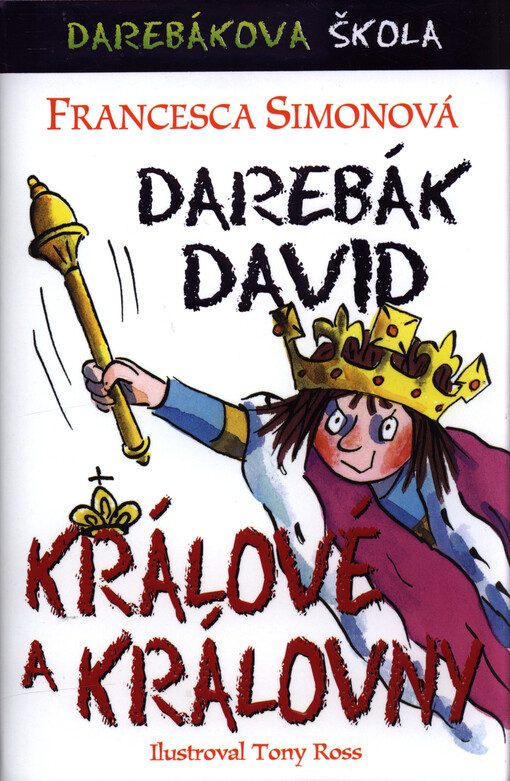 Darebák David – králové a královny