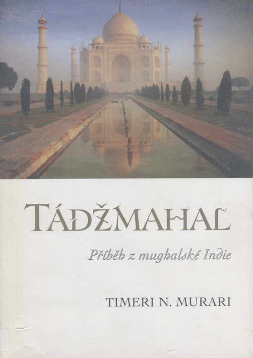 Tádžmahal : příběh z mughalské Indie