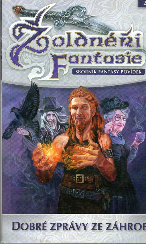 Žoldnéři fantazie :dobré zprávy ze záhrobí : sborník fantasy povídek