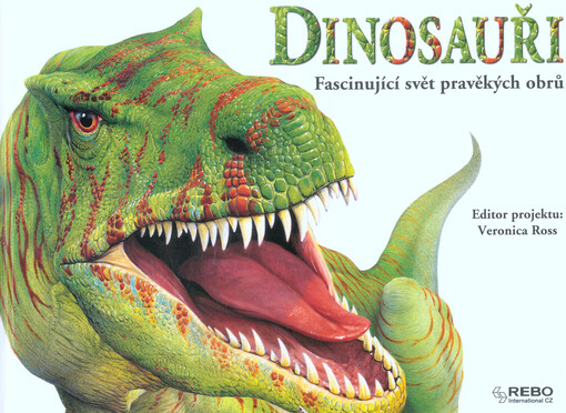 Dinosauři : fascinující svět pravěkých obrů