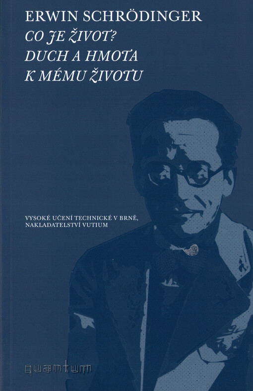 Co je život? ; Duch a hmota ; K mému životu