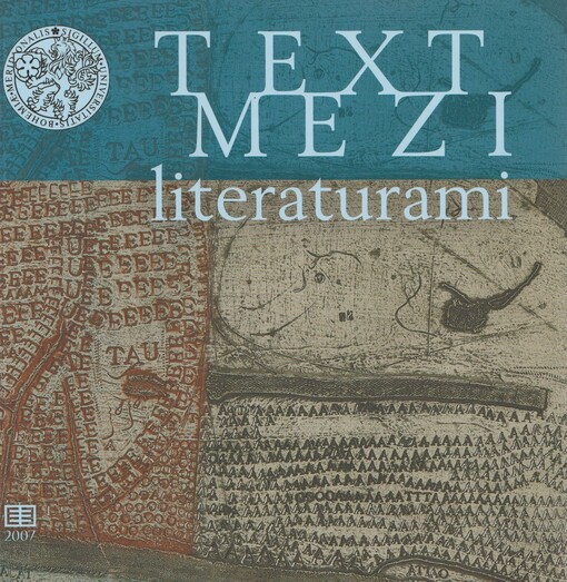 Text mezi literaturami : sborník přednášek pro doktorandský seminář Ústavu bohemistiky Filozofické fakulty Jihočeské univerzity