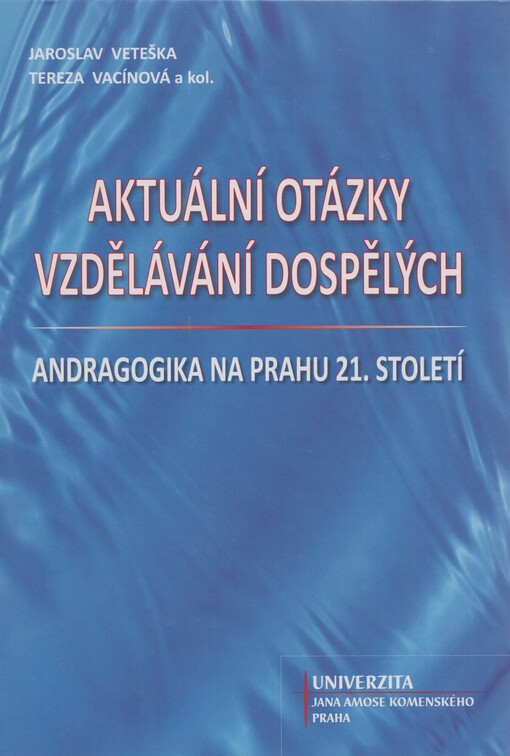 Aktuální otázky vzdělávání dospělých: andragogika na prahu 21. století