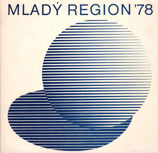 Mladý region '78: k 60. výročí vzniku republiky : malba, plastika, grafika, keramika, fotografie, textil : Galerie výtvrarného umění v Hodoníně, září-říjen 1978
