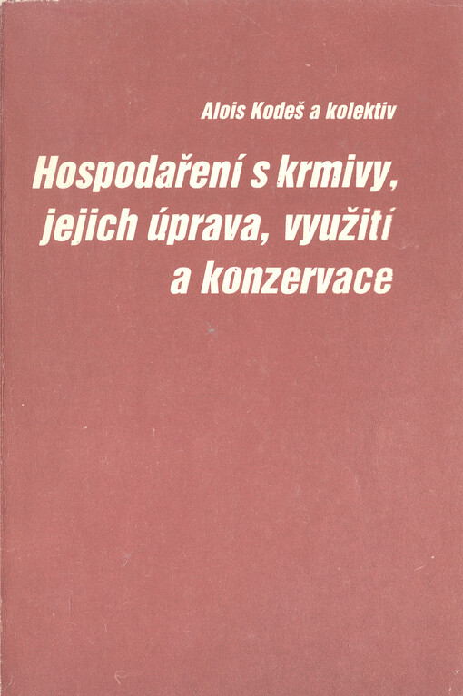 Hospodaření s krmivy, jejich úprava, využití a konzervace