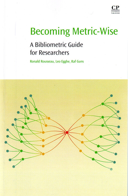 Becoming metric-wise : a bibliometric guide for researchers