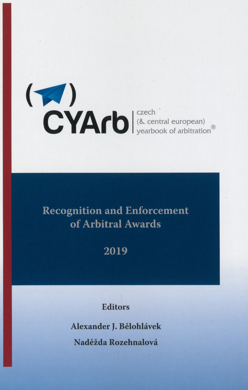 Czech (& Central European) yearbook of arbitration®. Volume IX, 2019, Recognition and enforcement of arbitral awards