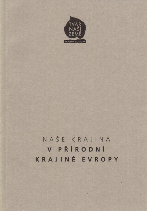 Tvář naší země - krajina domova: [3. ročník konference o krajině : Praha a Průhonice 8.-10. března 2005]
