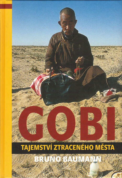 Poušť Gobi : tajemství ztraceného města a jiné příhody z pouště