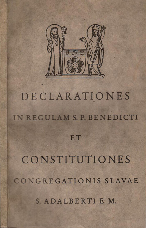 Declarationes in regulam S.P. Benedicti et Constitutiones Congregationis Slavae S. Adalberti E.M