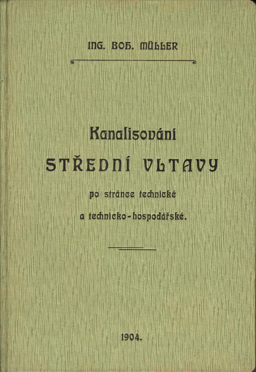 Kanalisování střední Vltavy po stránce technické a technicko-hospodářské