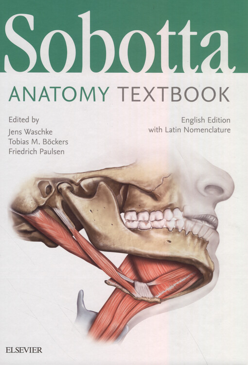 Sobotta anatomy textbook : English edition with Latin nomenclature edited by Jens Waschke, Tobias M. Böckers, Friedrich Paulsen