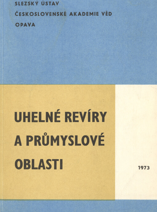 Uhelné revíry a průmyslové oblasti: mezinárodní konference o úloze uhelných revírů ve vývoji průmyslových oblastí : Opava, 15.-16. listopadu 1972