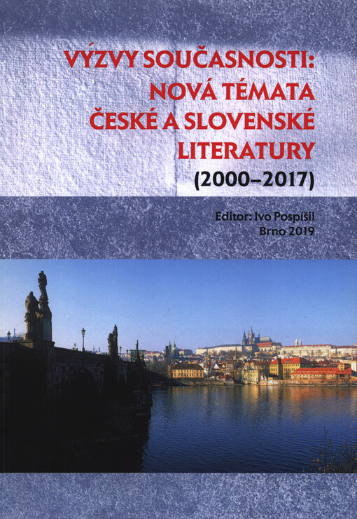 Výzvy současnosti: Nová témata české a slovenské literatury (2000–2017)