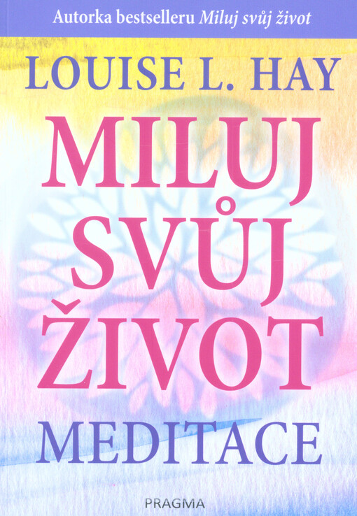 Miluj svůj život - Meditace
