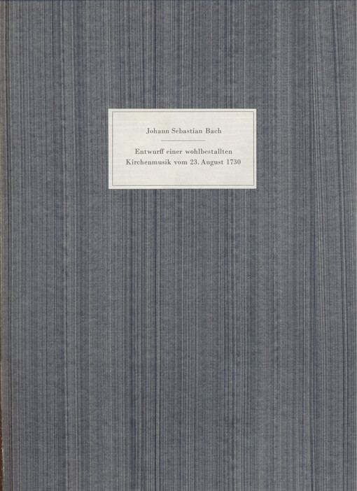 Kurtzer, iedoch hochstnothiger Entwurff einer wohlbestallten Kirchen Music : nebst einigen unvorgreiflichen Bedencken von dem Verfall derselben : Leipzig, den 23. August 1730