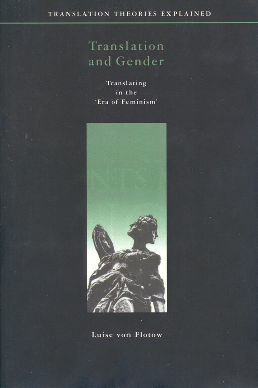Translation and gender : translating in the 'Era of Feminism'