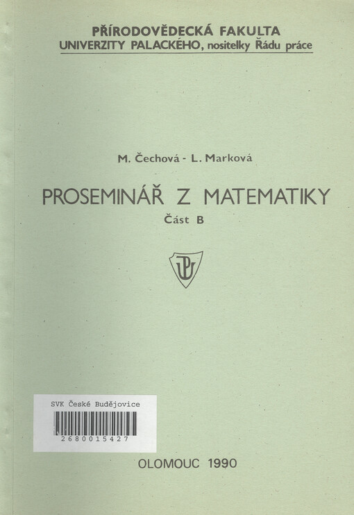 Proseminář z matematiky :určeno pro posl. přírodovědecké fakulty.Část B