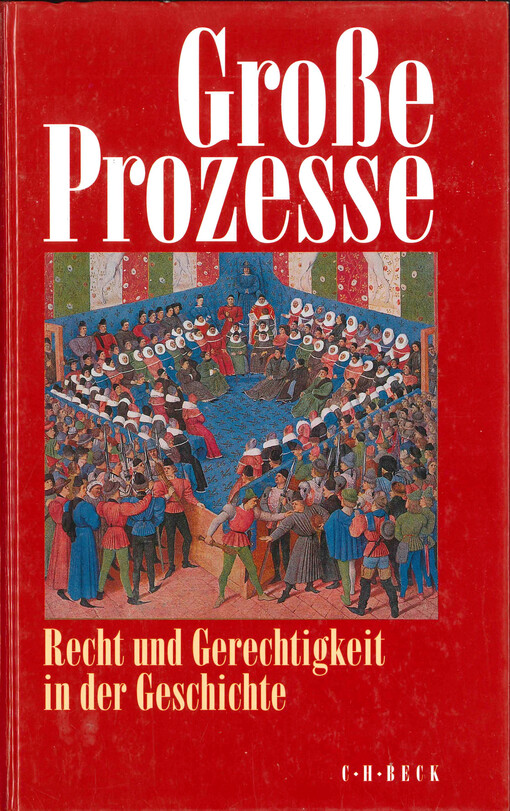 Große Prozesse :Recht und Gerechtigkeit in der Geschichte