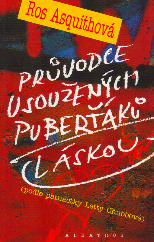 Průvodce usoužených puberťáků láskou :podle patnáctky Letty Chubbové