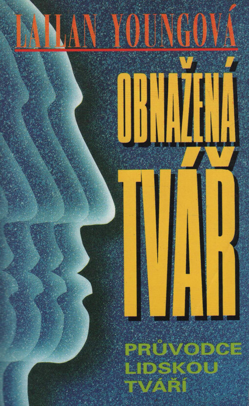 Obnažená tvář : [průvodce lidskou tváří]