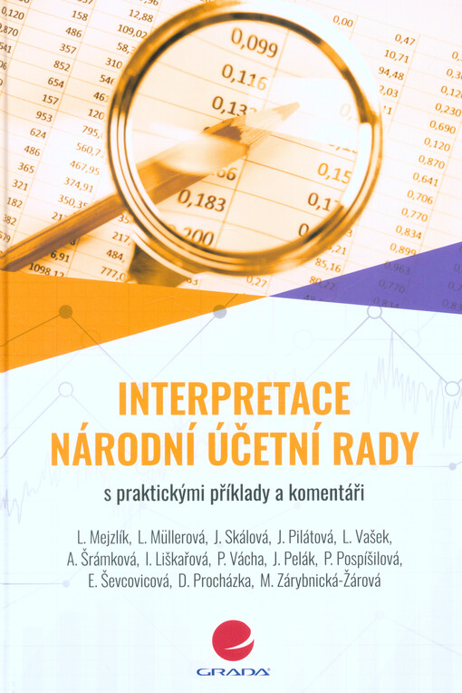 Interpretace Národní účetní rady - Skálová Jana, Liškařová Irena, Peprníčková Mariana, Mejzlík Ladislav, Mullerová Libuše, Vácha Petr, Pelák Jiří, Pilátová Jana, Šrámková Alice, Pospíšilová Petra, Vašek Libor, Ševcovicová Edita, Procházka David, Zárybnick