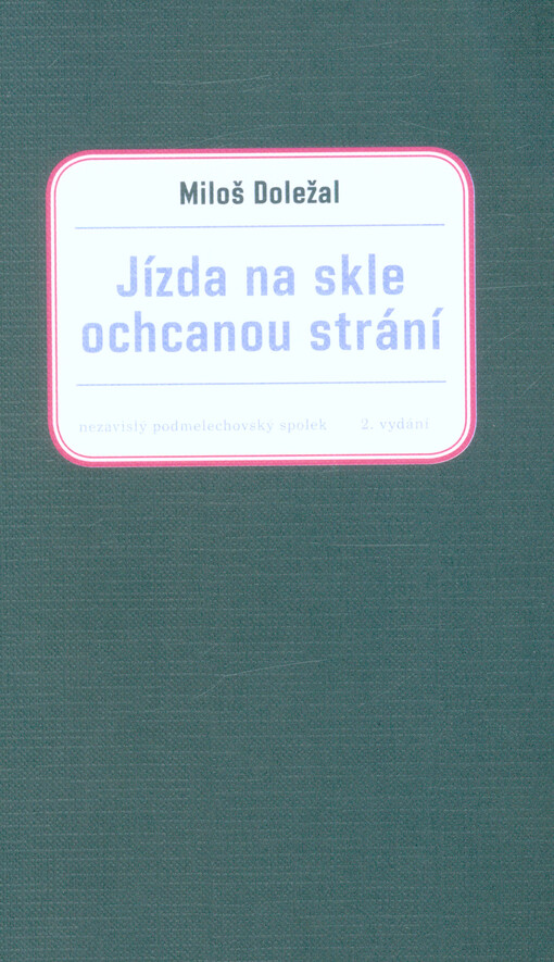 Jízda na skle ochcanou strání : (střepy a střepiny z městečka 70. a 80. let v Československé socialistické republice)