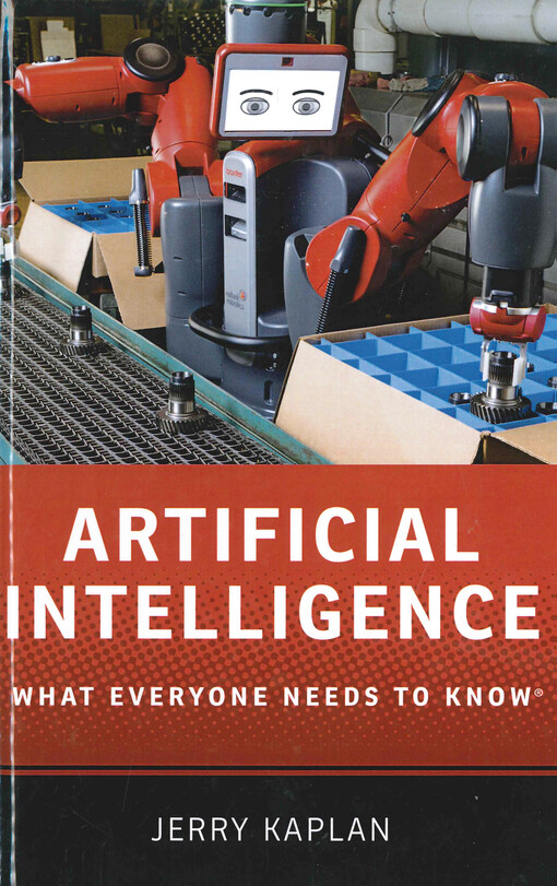 Artificial intelligence : what everyone needs to know