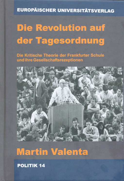 Die Revolution auf der Tagesordnung : die kritische Theorie der Frankfurter Schule und ihre Gesellschaftsrezeptionen
