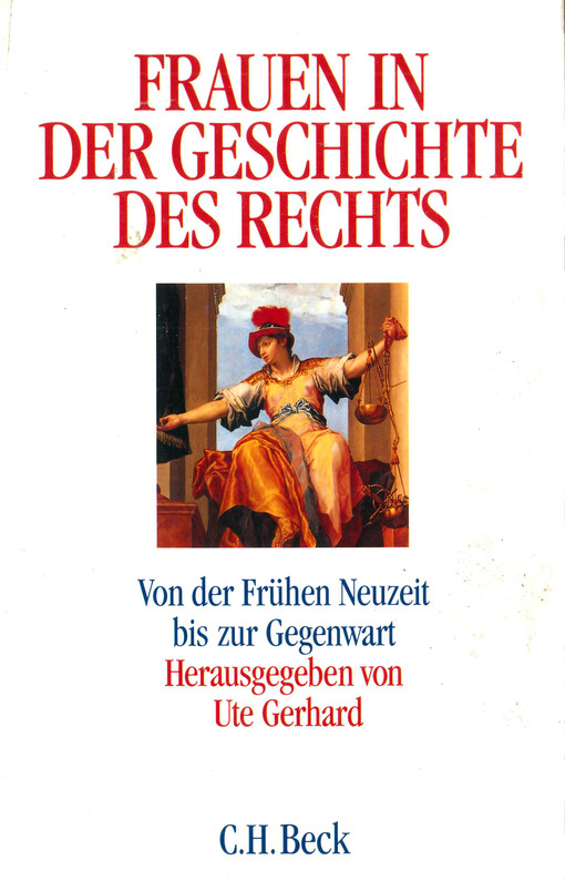Frauen in der Geschichte des Rechts : von der Frühen Neuzeit bis zur Gegenwart