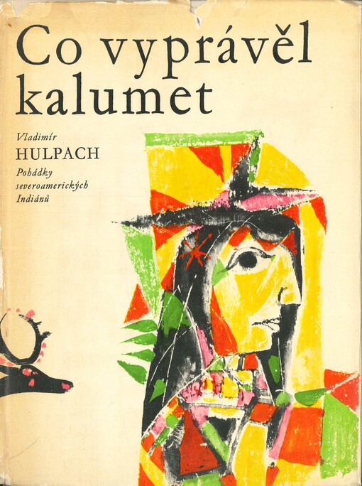 Co vyprávěl kalumet :pohádky severoamerických Indiánů : pro malé čtenáře