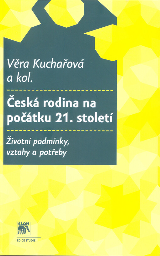 Česká rodina na počátku 21. století : životní podmínky, vztahy a potřeby