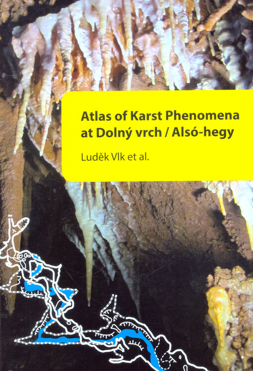 Atlas of karst phenomena at Dolný vrch - Alsó-hegy
