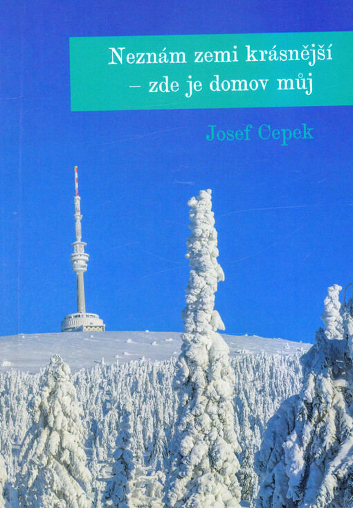 Neznám zemi krásnější - zde je domov můj