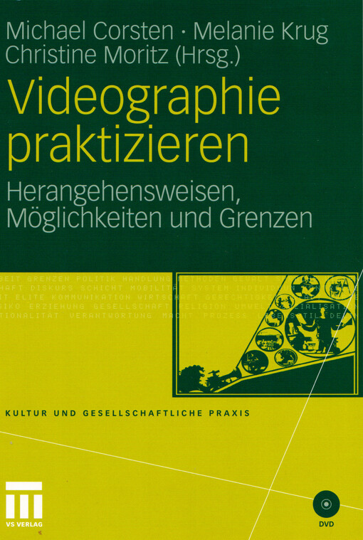Videographie praktizieren : Herangehensweisen, Möglichkeiten und Grenzen