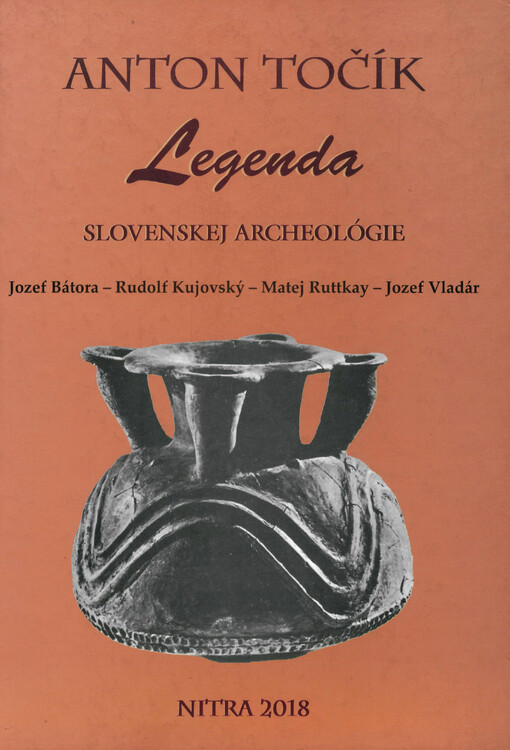 Anton Točík : legenda slovenskej archeológie