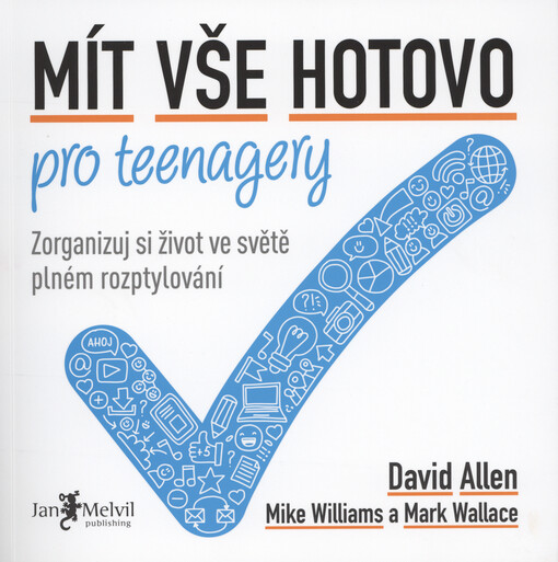 Mít vše hotovo pro teenagery : zorganizuj si život ve světě plném rozptylování