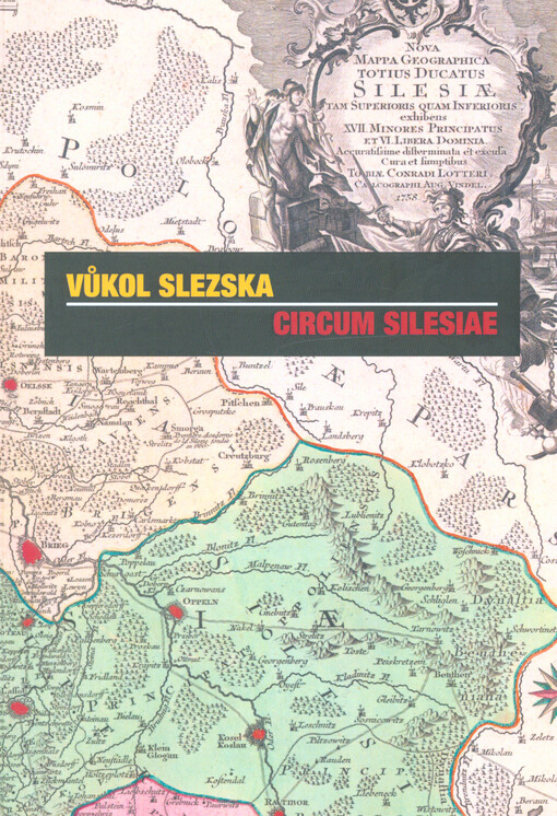 Vůkol Slezska = Circum Silesiae
