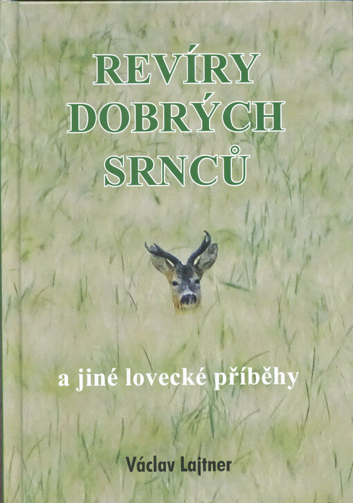 Revíry dobrých srnců : a jiné lovecké příběhy
