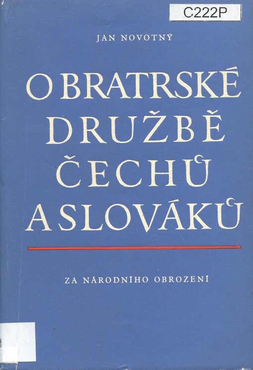 O bratrské družbě Čechů a Slováků za národního obrození: kapitoly z dějin vzájemných vztahů Čechů a Slováků v národním hnutí do roku 1848