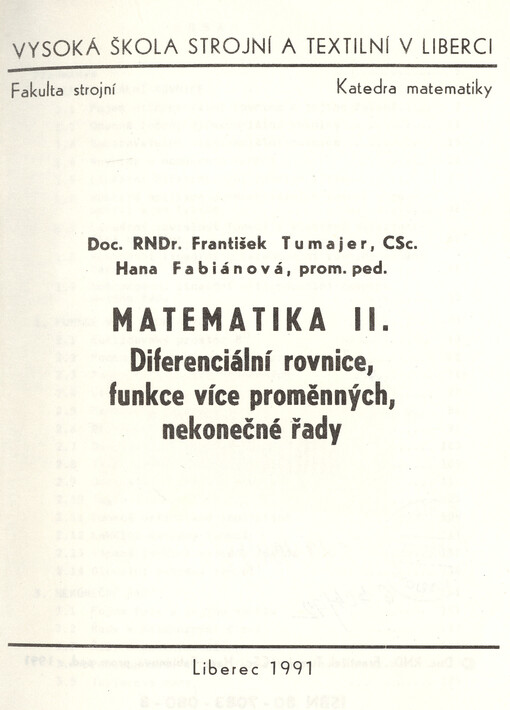 Matematika II: Diferenciální rovnice, funkce více proměnných, nekonečné řady : Určeno pro posl. 1. roč. fak. strojní a textilní