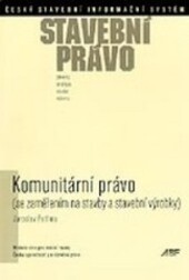 Komunitární právo : se zaměřením na stavby a stavební výrobky