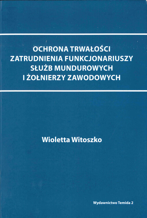 Ochrona trwałości zatrudnienia funkcjonariuszy służb mundurowych i żołnierzy zawodowych