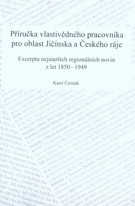 Příručka vlastivědného pracovníka pro oblast Jičínska a Českého ráje : excerpta nejstarších regionálních novin z let 1850-1949