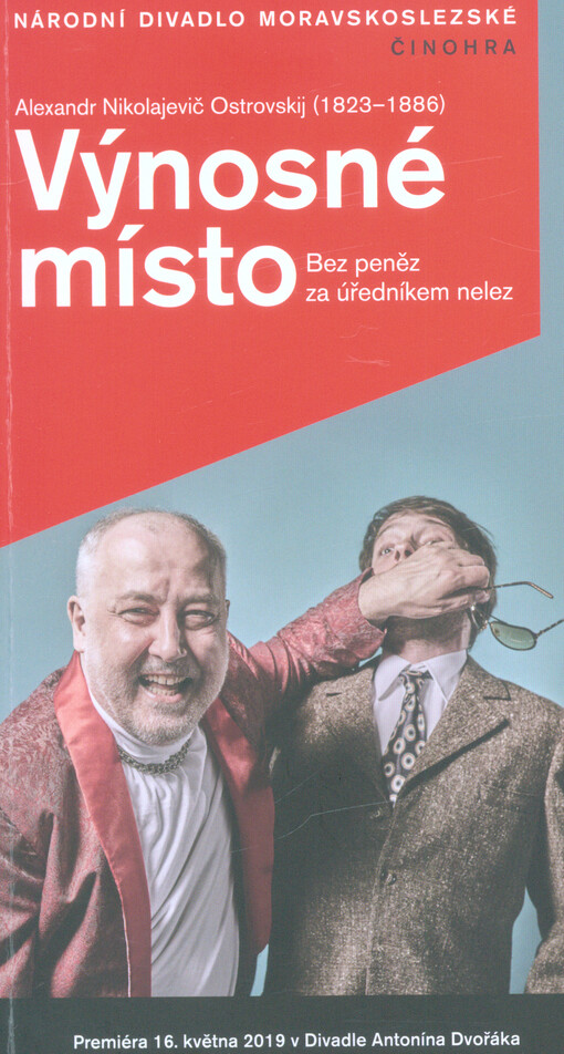 Alexandr Nikolajevič Ostrovskij (1823-1886), Výnosné místo : bez peněz za úředníkem nelez : premiéra 16. května 2019 v 18.30 hodin v Divadle Antonína Dvořáka